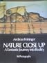 Nature Close Up: A Fantastic Journey Into Reality