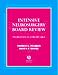 Intensive Neurosurgery Board Review Neurological Surgery Q&a