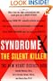 Syndrome X: The Silent Killer: The New Heart Disease Risk