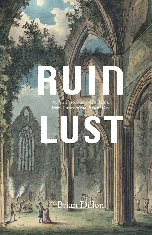 Ruin Lust: Brian Dillon: 9781849763011: Amazon.com: Books