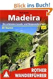 Madeira. Die sch�nsten Levada- und Bergwanderungen. 50 Touren. Mit GPS-Tracks