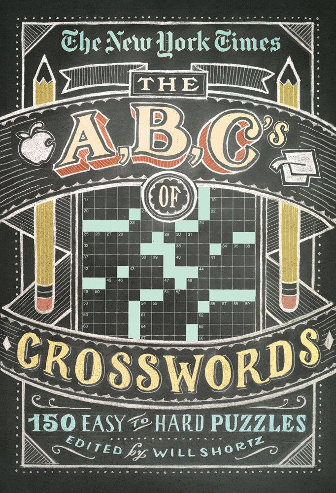 The New York Times ABCs of Crosswords: 200 Easy to Hard Puzzles ... The New York Times ABCs of Crosswords: 200 Easy to Hard Puzzles ...