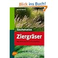 Taschenatlas Ziergr�ser: 188 Arten kennen und verwenden