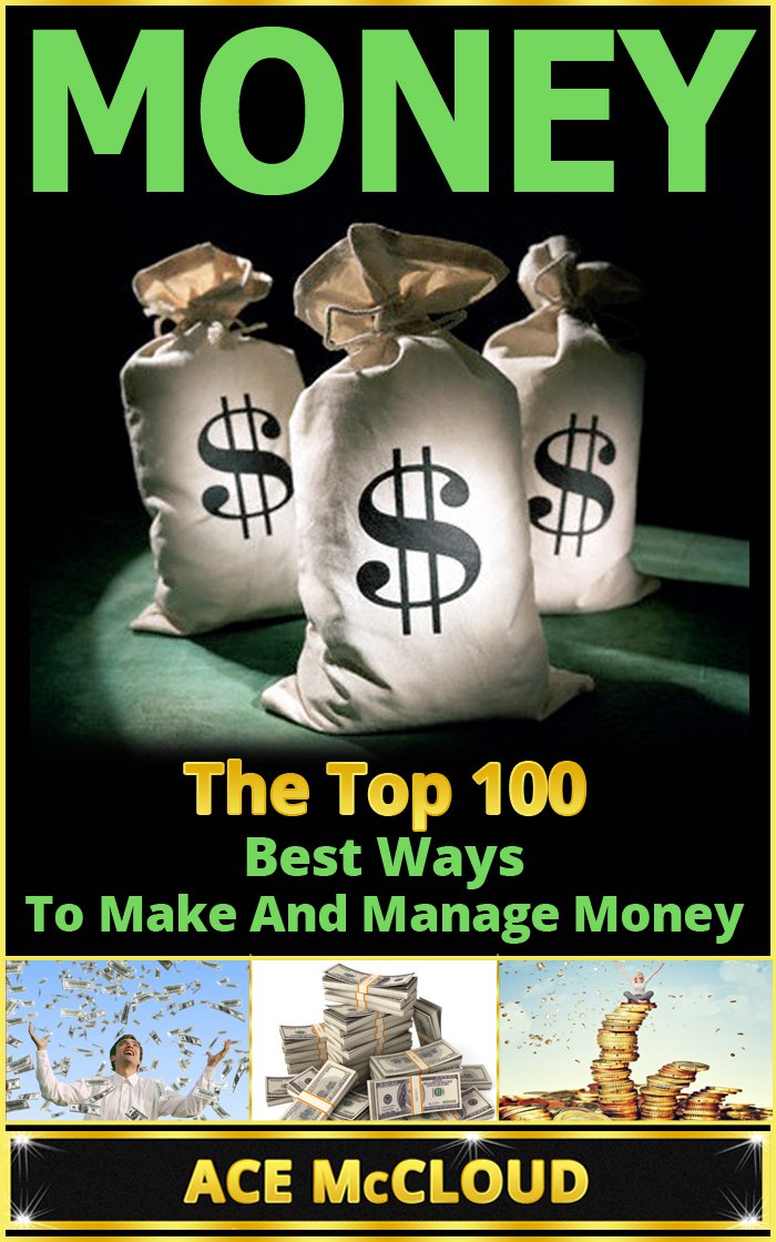 Money: The Top 100 Best Ways To Make And Manage Money (Money ...