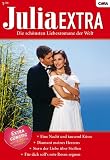 Julia Extra Band 0291: DIAMANT MEINES HERZENS / EINE NACHT UND TAUSEND KÜSSE / FÜR DICH SOLLS ROTE ROSEN REGNEN / STERN DER LIEBE ÜBER SIZILIEN / (German Edition)