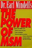 Dr. Earl Mindell s The Power of MSM: Harnessing the Healing Powers of MSM