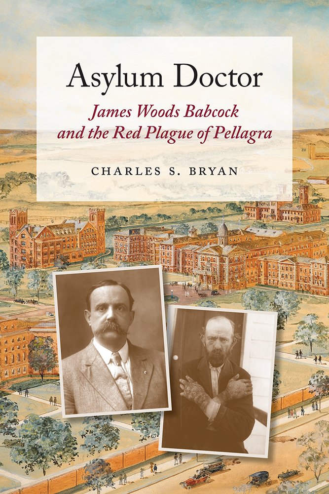 Asylum Doctor: James Woods Babcock and the Red Plague of Pellagra ... Asylum Doctor: James Woods Babcock and the Red Plague of Pellagra ...