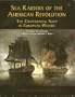 Sea Raiders of the American Revolution: The Continental Navy in European Waters