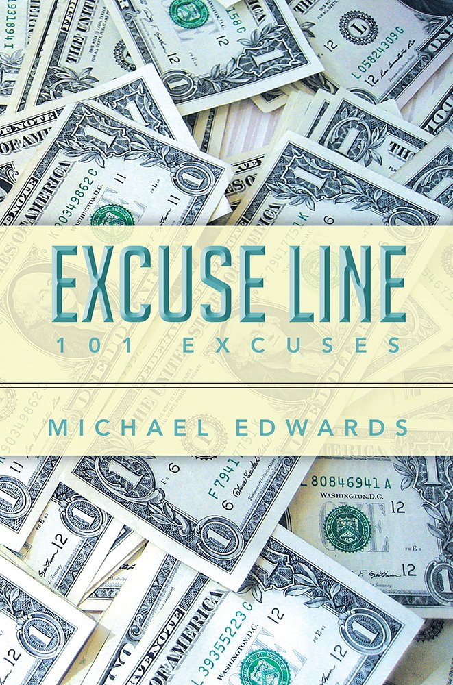 Excuse Line: 101 Excuses - Kindle edition by Michael Edwards ...
