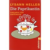 Die Paprikantin: Ungarn f�r Anf�ngervon "Lysann Heller"