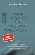 Wann h&ouml;ren wir auf, uns etwas vorzumachen? - Jonathan Franzen
