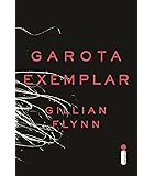Garota Exemplar por Gillian Flynn