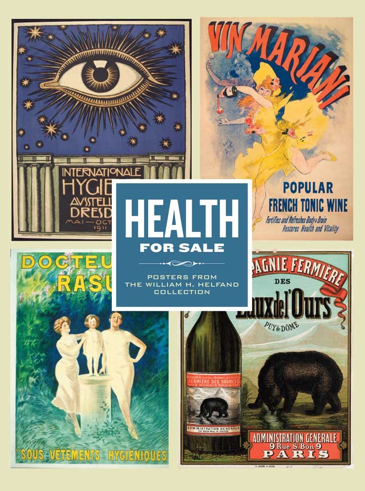 Health for Sale: Posters from the William H. Helfand Collection ... Health for Sale: Posters from the William H. Helfand Collection ...