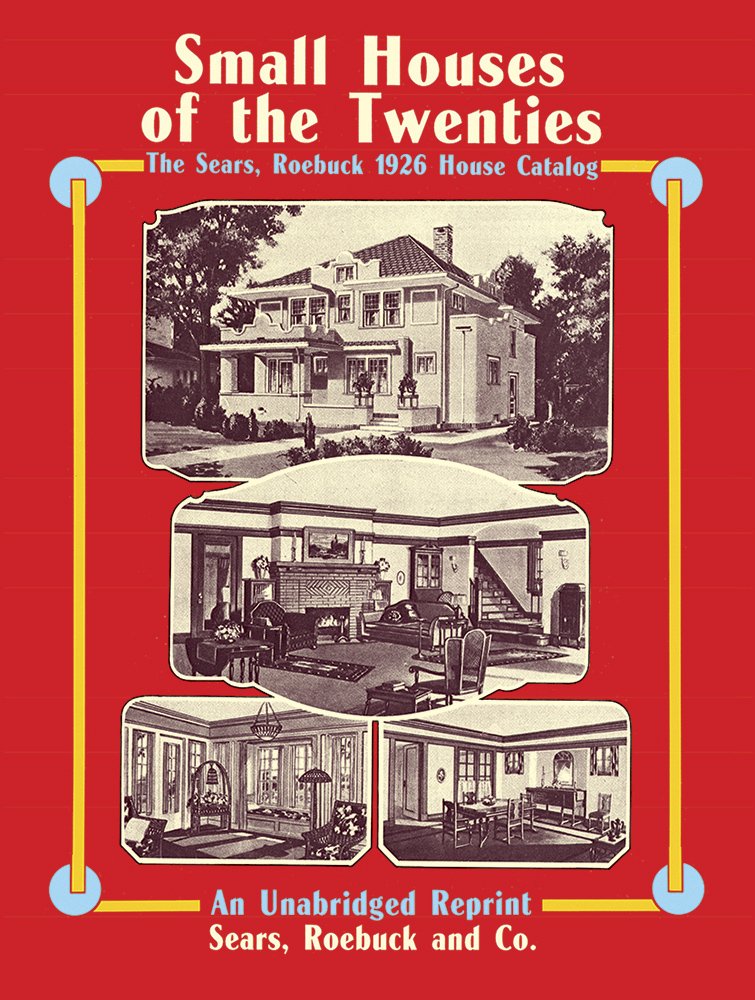 Sears, Roebuck Catalog of Houses, 1926: Small Houses of the ...