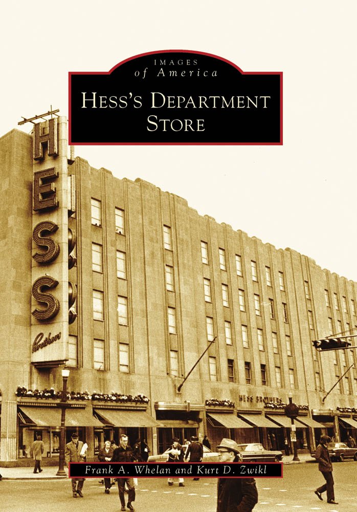 Hess's Department Store (Images of America: Pennsylvania): Frank A ...