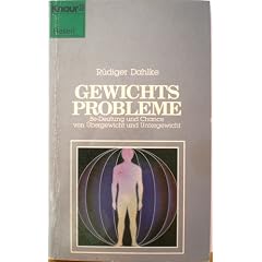 Gewichtsprobleme. Be-Deutung und Chance von �bergewicht und Untergewicht.