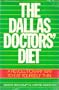 Dallas Doctors' Diet: A Revolutionary Way to Eat Yourself Thin