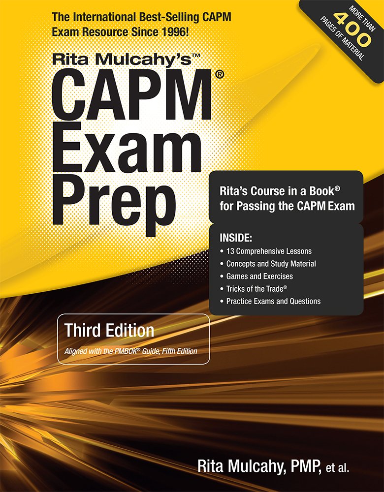 CAPM Exam Prep, 3rd Edition: Rita Mulcahy: 9781932735727: Amazon ... CAPM Exam Prep, 3rd Edition: Rita Mulcahy: 9781932735727: Amazon ...