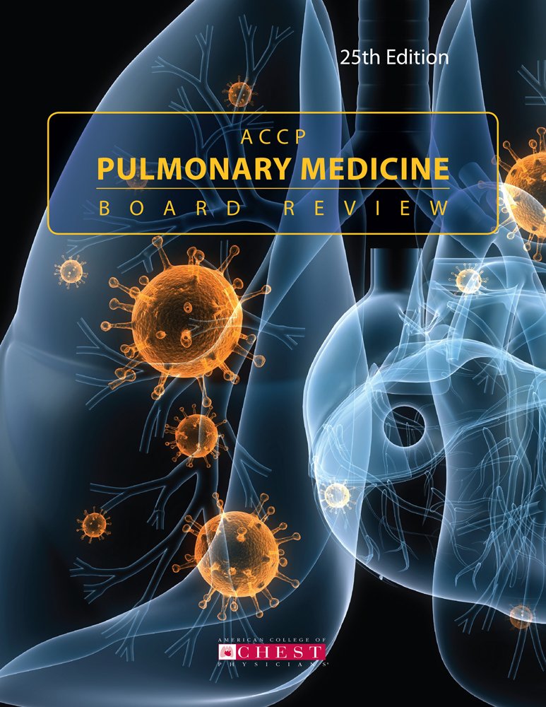 ACCP Pulmonary Medicine Board Review: 25th Edition: Multiple ... ACCP Pulmonary Medicine Board Review: 25th Edition: Multiple ...