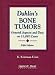 Dahlin's Bone Tumors General Aspects And Data On 11,087 Cases