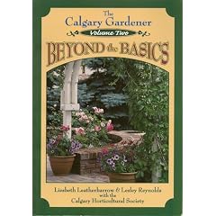 The Calgary Gardener: Beyond the Basics