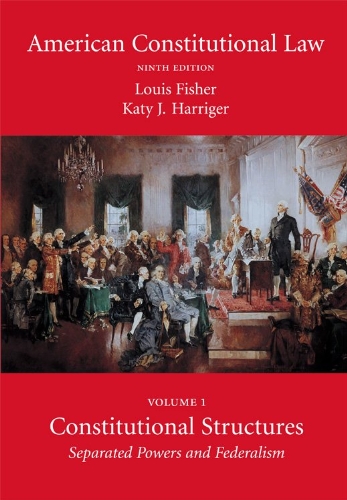 American Constitutional Law, Volume 1: Constitutional Structures: Separated Powers and Federalism
