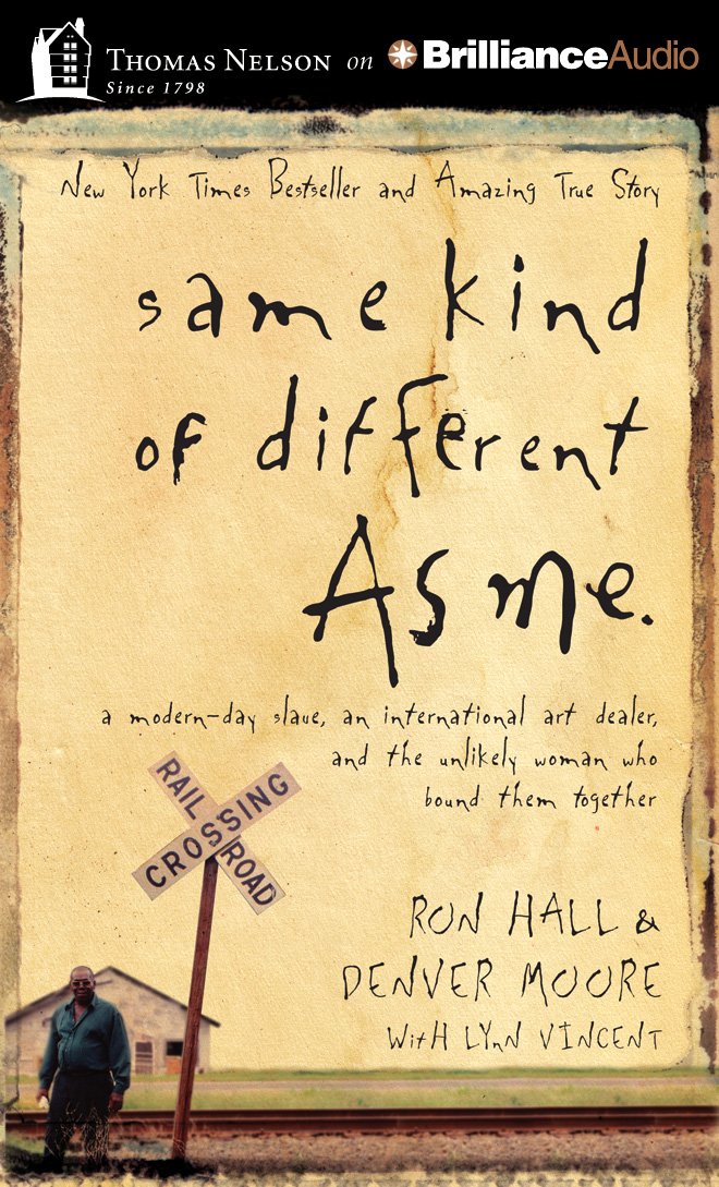 Same Kind of Different As Me: A Modern-Day Slave, an International ... Same Kind of Different As Me: A Modern-Day Slave, an International ...