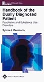 Handbook Of The Dually Diagnosed Patient Psychiatric And Substance Use Disorders