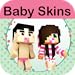 Baby Skins for Pe
