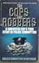 The Cops Are Robbers