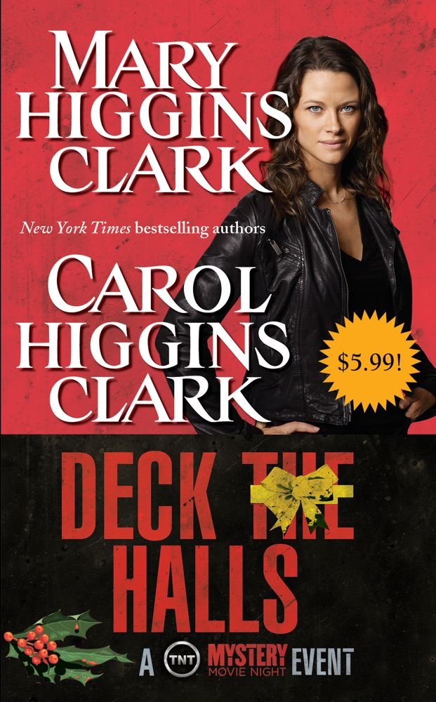 Deck the Halls - Movie Tie-In: Carol Higgins Clark, Mary Higgins ...
