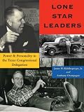 Lone Star leaders : power and personality in the Texas congressional delegation