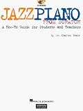 Jazz Piano from Scratch - A How-To Guide for Students and Teachers - Book and CD Package