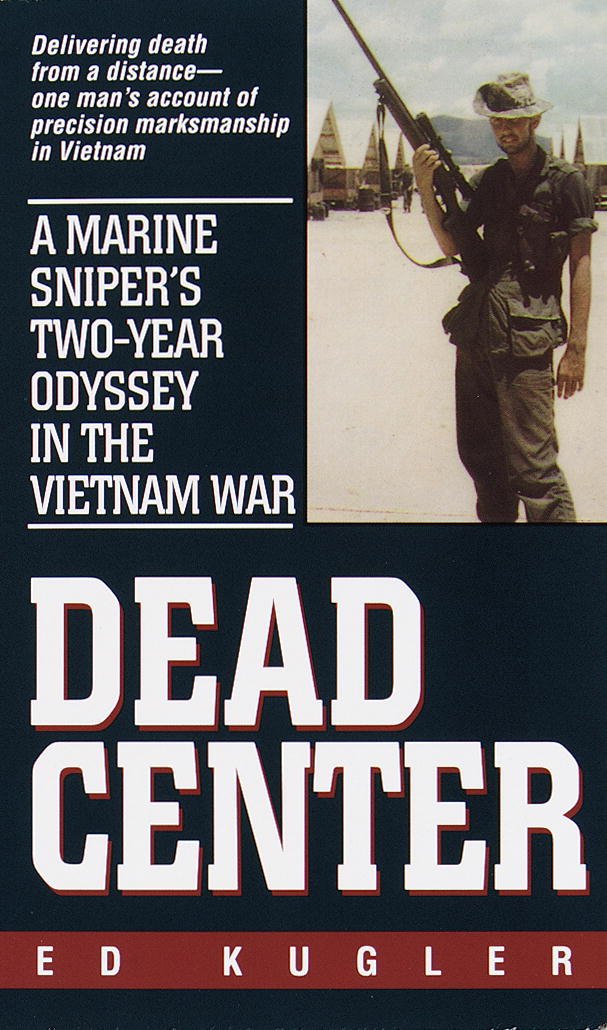 Amazon.com: Dead Center: A Marine Sniper's Two-Year Odyssey in the ... Amazon.com: Dead Center: A Marine Sniper's Two-Year Odyssey in the ...