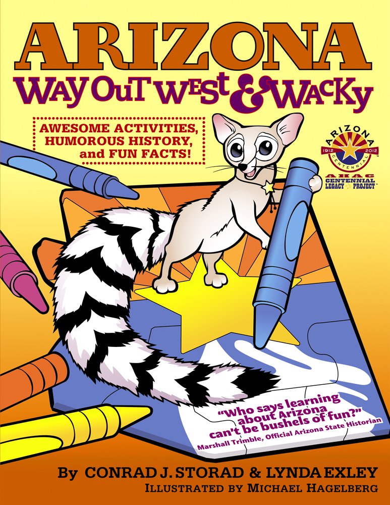 Arizona Way Out West & Wacky: Awesome Activities, Humorous History ...