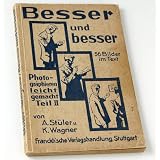 Besser und besser.