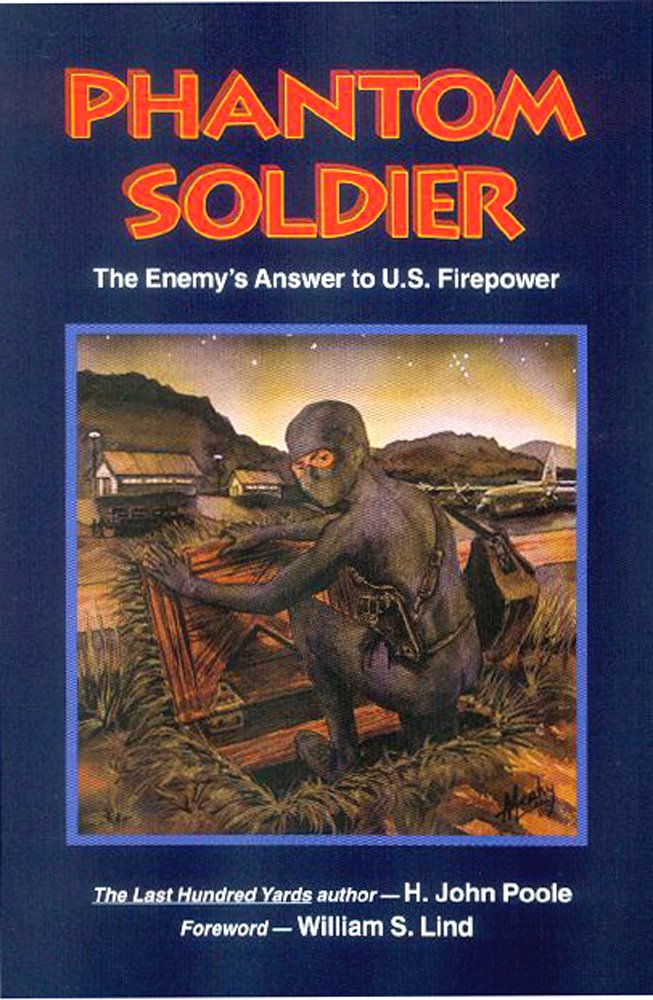 Phantom Soldier: The Enemy's Answer to U.S. Firepower: H. John ...
