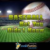 Baseball- Bet You Didn't Know