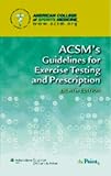 Acsm's Guidelines For Exercise Testing And Prescription
