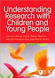 Understanding Research with Children and Young People (Published in association with The Open University)