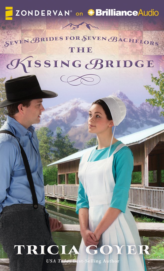 The Kissing Bridge (Seven Brides for Seven Bachelors): Tricia ... The Kissing Bridge (Seven Brides for Seven Bachelors): Tricia ...