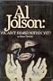 Al Jolson: You Ain't Heard Nothin' Yet!