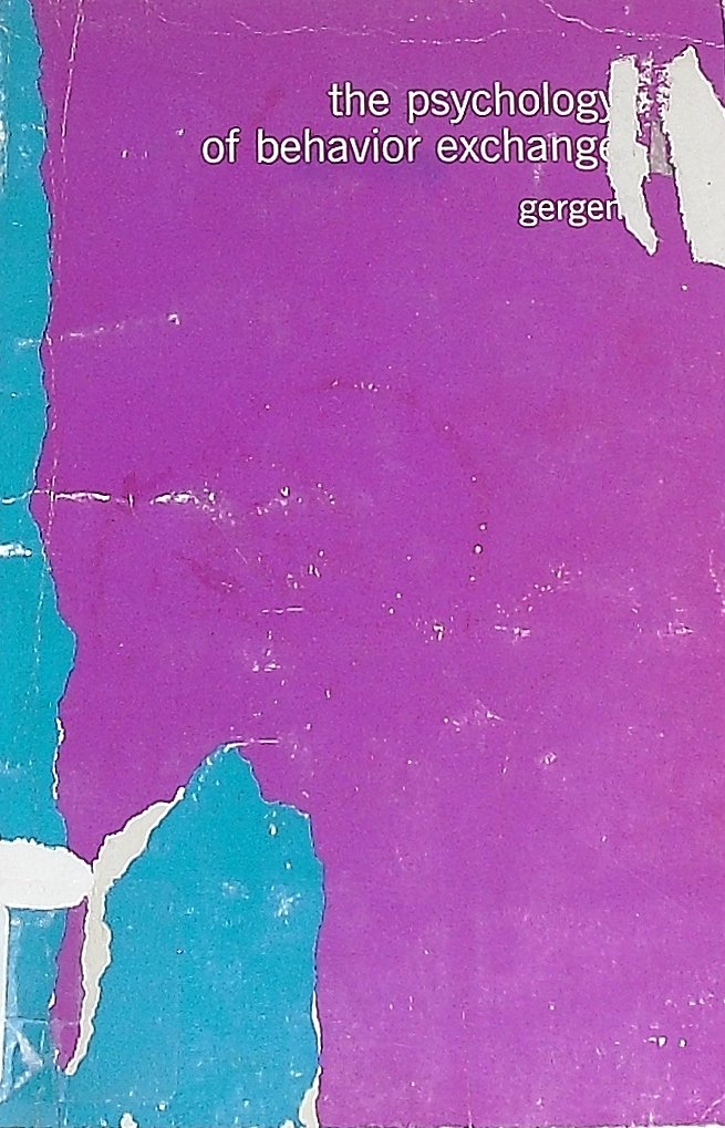 The Psychology of Behavior Exchange: Kenneth J. Gergen ...