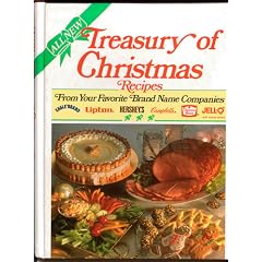 Treasury of Christmas Recipes From Your Favorite Brand Name Companies Eagle Brand, Lipton, Hersheys, Campbells, Duncane Hines, Jell-o