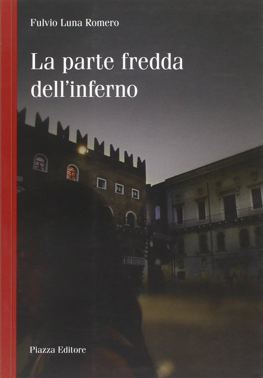 La parte fredda dell'inferno - Fulvio Luna Romero