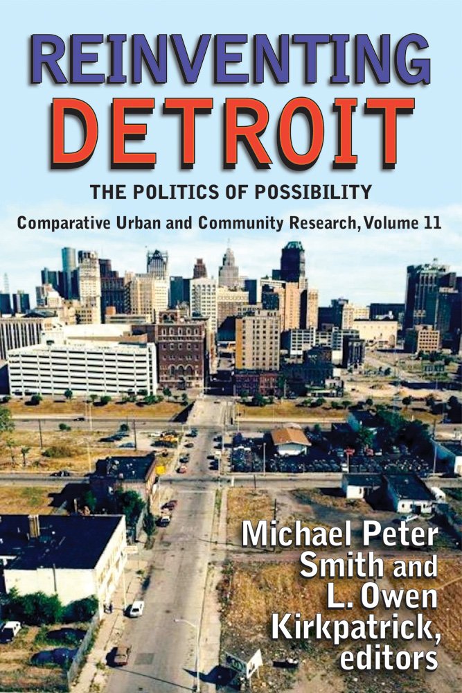 Reinventing Detroit: The Politics of Possibility: 11 (Comparative ... Reinventing Detroit: The Politics of Possibility: 11 (Comparative ...