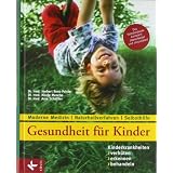 Gesundheit f�r Kinder: Kinderkrankheiten verh�ten, erkennen, behandeln: Moderne Medizin - Naturheilverfahren - Selbsthilfe - Aktualisierte und �berarbeitete Neuauflagevon "Dr. med. Herbert Renz..."