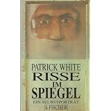 Risse im Spiegel. Ein Selbstportr�tvon "Patrick White"