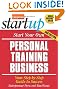 Start Your Own Personal Training Business 3/E