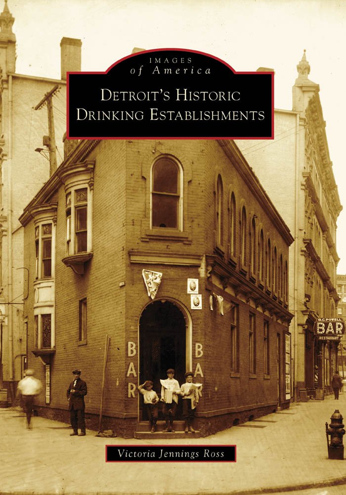 Detroit's Historic Drinking Establishments (Images of America ...